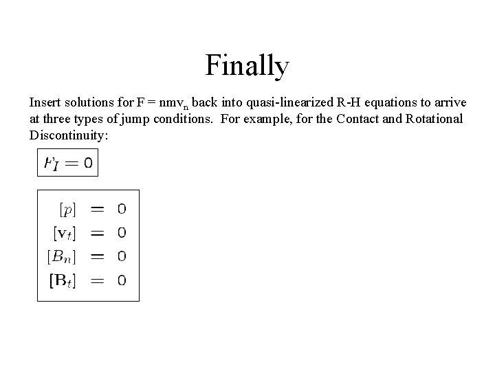 Finally Insert solutions for F = nmvn back into quasi-linearized R-H equations to arrive