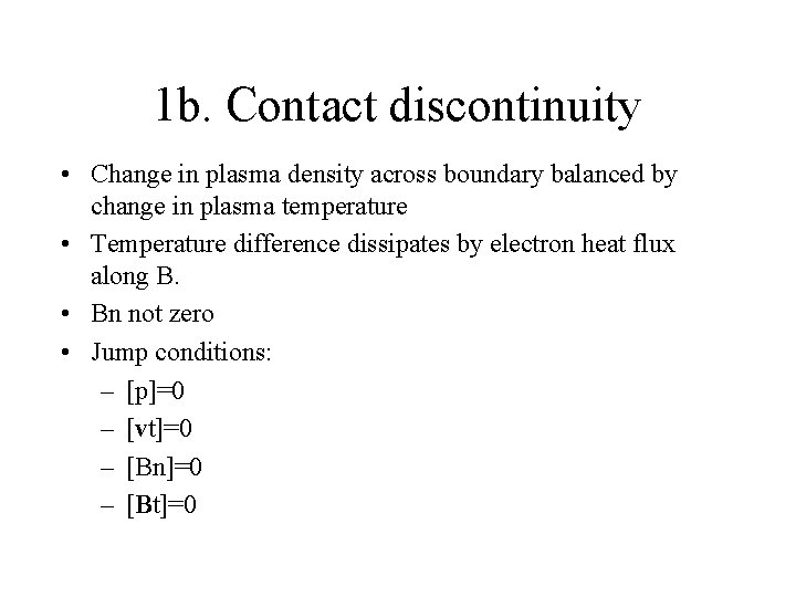1 b. Contact discontinuity • Change in plasma density across boundary balanced by change