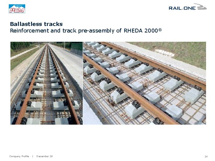 Ballastless tracks Reinforcement and track pre-assembly of RHEDA 2000® Company Profile | December 20