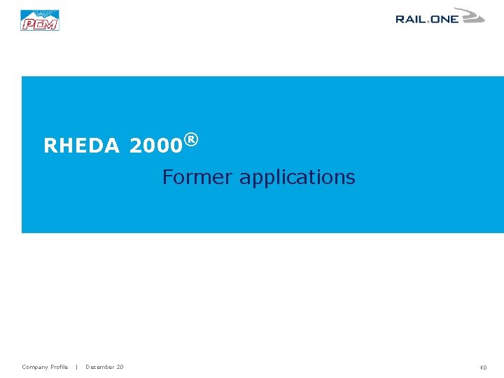 RHEDA 2000® Former applications Company Profile | December 20 40 