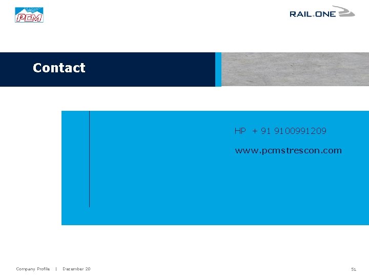 Contact HP + 91 9100991209 www. pcmstrescon. com Company Profile | December 20 51