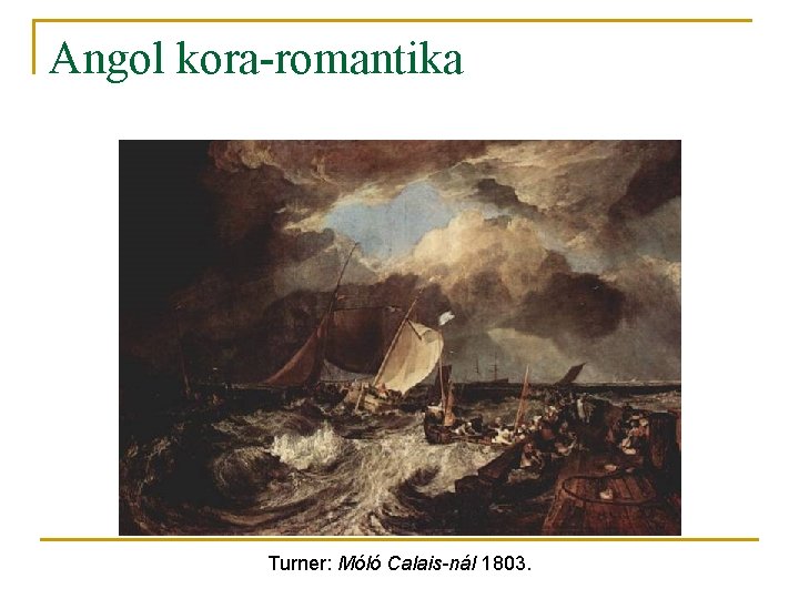 Angol kora-romantika Turner: Móló Calais-nál 1803. 