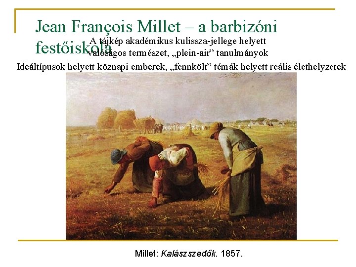 Jean François Millet – a barbizóni A tájkép akadémikus kulissza-jellege helyett festőiskola valóságos természet,