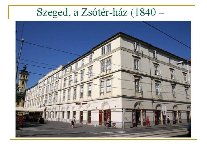 Szeged, a Zsótér-ház (1840 – 1866) 