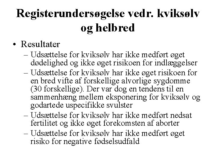 Registerundersøgelse vedr. kviksølv og helbred • Resultater – Udsættelse for kviksølv har ikke medført