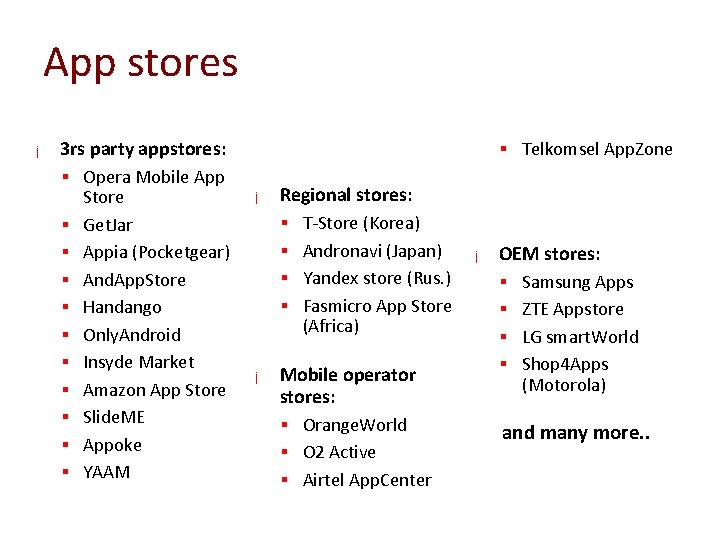 App stores ¡ 3 rs party appstores: § Opera Mobile App § § §