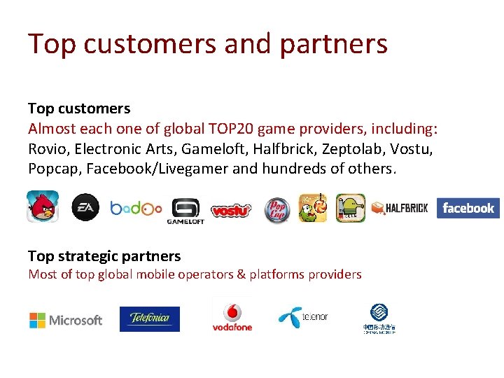 Top customers and partners Top customers Almost each one of global TOP 20 game