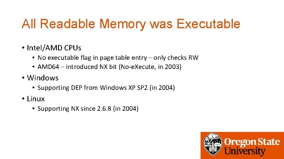 All Readable Memory was Executable • Intel/AMD CPUs • No executable flag in page