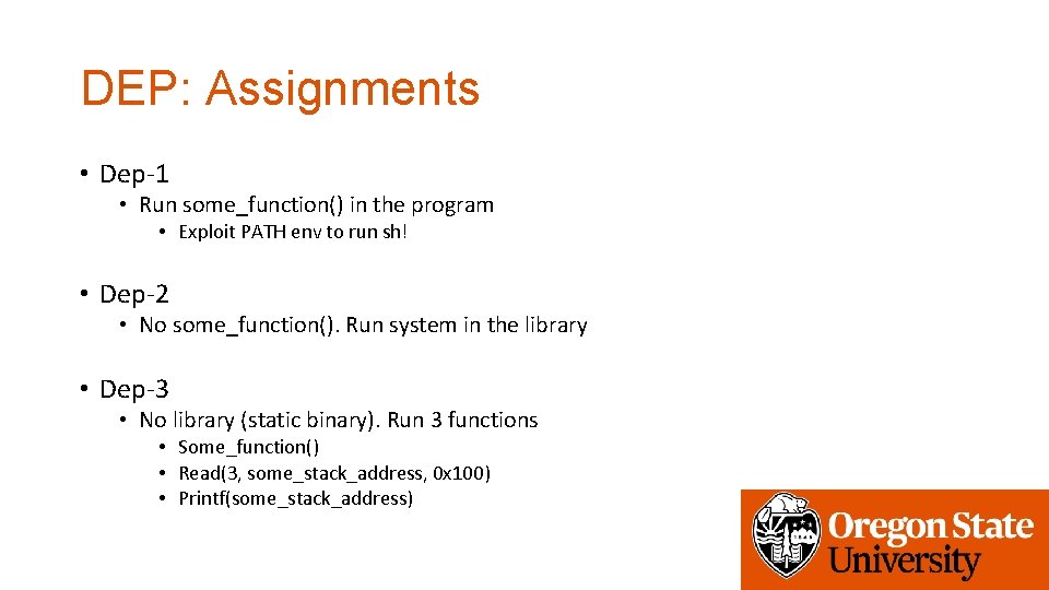 DEP: Assignments • Dep-1 • Run some_function() in the program • Exploit PATH env