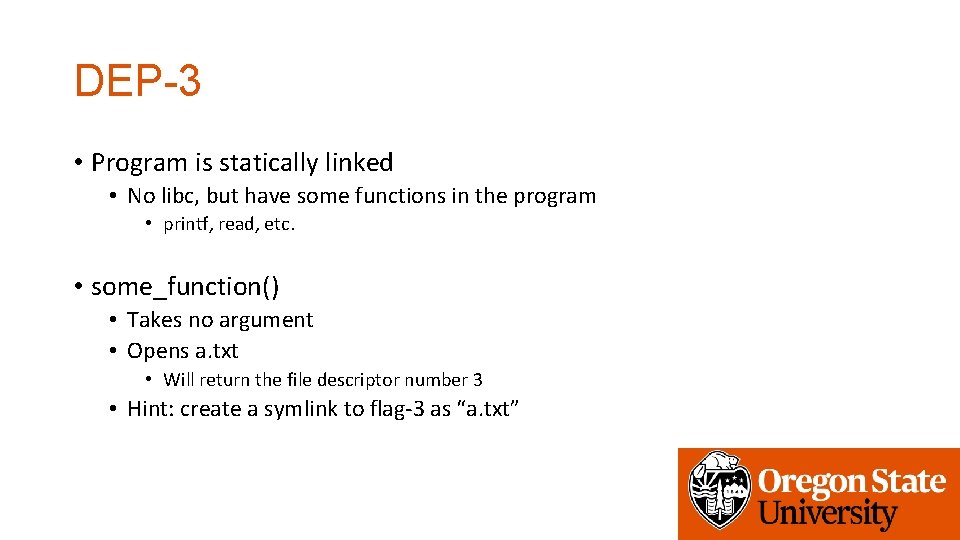 DEP-3 • Program is statically linked • No libc, but have some functions in