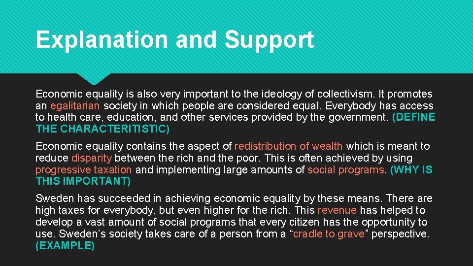 Explanation and Support Economic equality is also very important to the ideology of collectivism.
