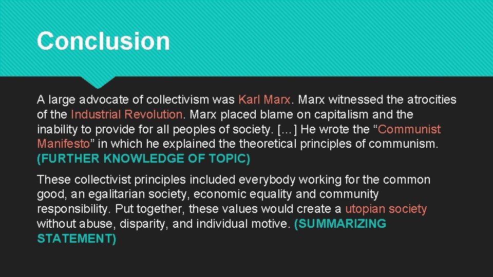 Conclusion A large advocate of collectivism was Karl Marx witnessed the atrocities of the