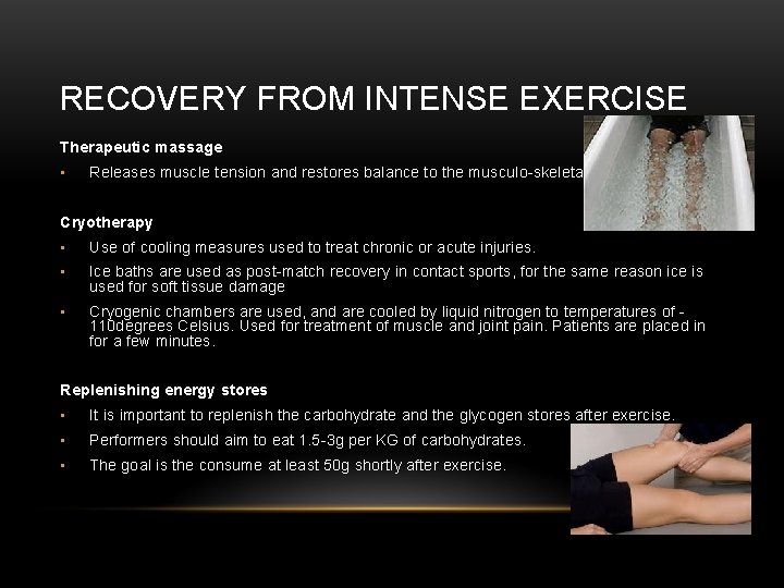 RECOVERY FROM INTENSE EXERCISE Therapeutic massage • Releases muscle tension and restores balance to