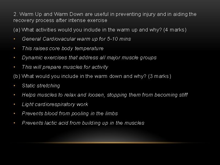 2. Warm Up and Warm Down are useful in preventing injury and in aiding