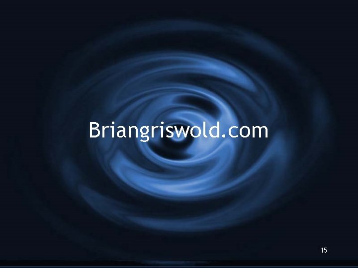 Briangriswold. com 15 