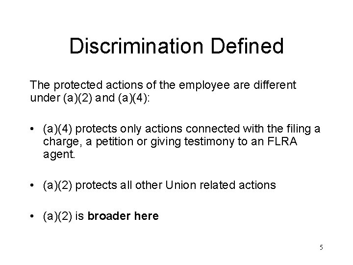 Discrimination Defined The protected actions of the employee are different under (a)(2) and (a)(4):