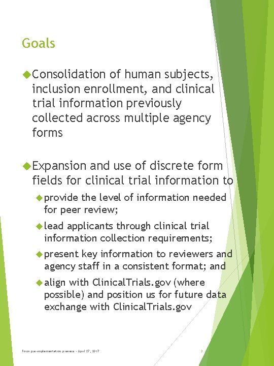 Goals Consolidation of human subjects, inclusion enrollment, and clinical trial information previously collected across