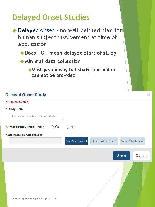 Delayed Onset Studies Delayed onset - no well defined plan for human subject involvement