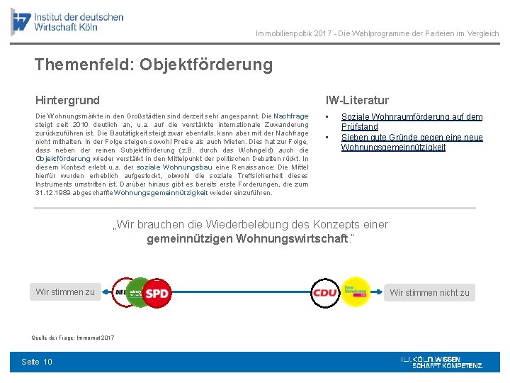 Immobilienpoltik 2017 - Die Wahlprogramme der Parteien im Vergleich Themenfeld: Objektförderung Hintergrund IW-Literatur Die