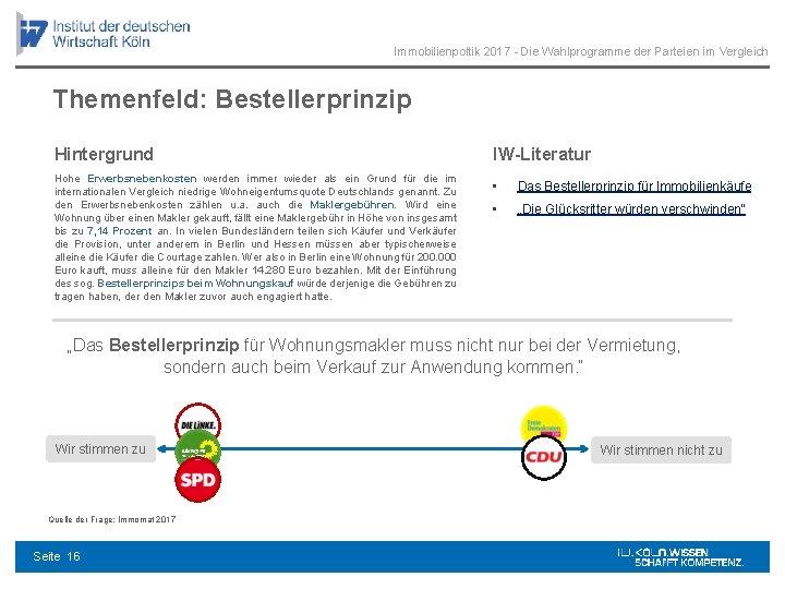 Immobilienpoltik 2017 - Die Wahlprogramme der Parteien im Vergleich Themenfeld: Bestellerprinzip Hintergrund Hohe Erwerbsnebenkosten