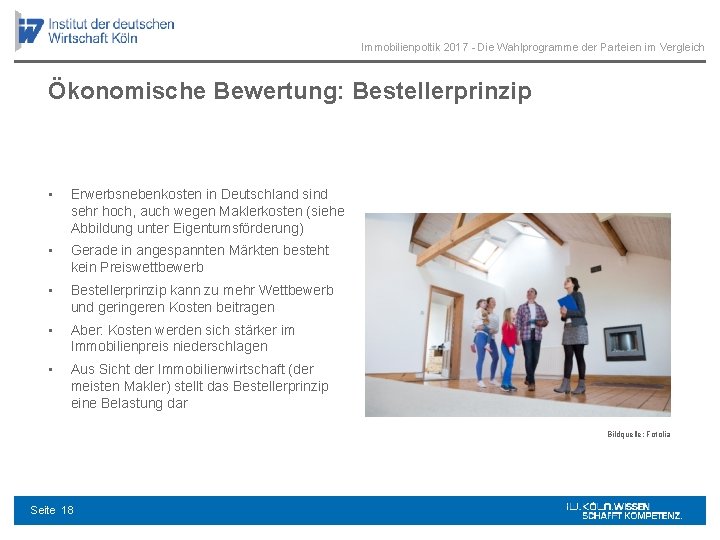 Immobilienpoltik 2017 - Die Wahlprogramme der Parteien im Vergleich Ökonomische Bewertung: Bestellerprinzip • Erwerbsnebenkosten