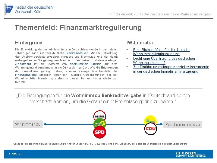 Immobilienpoltik 2017 - Die Wahlprogramme der Parteien im Vergleich Themenfeld: Finanzmarktregulierung Hintergrund IW-Literatur Die