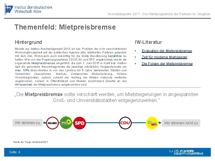 Immobilienpoltik 2017 - Die Wahlprogramme der Parteien im Vergleich Themenfeld: Mietpreisbremse Hintergrund Bereits zur