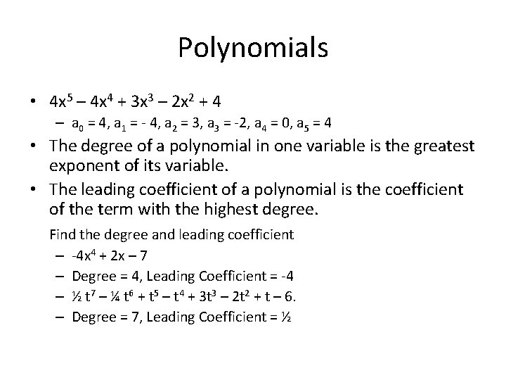 Polynomials • 4 x 5 – 4 x 4 + 3 x 3 –