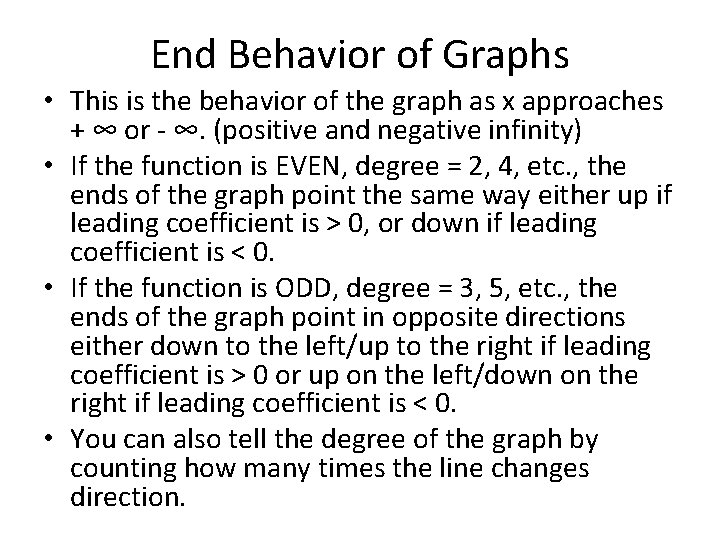 End Behavior of Graphs • This is the behavior of the graph as x