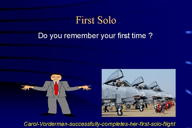 First Solo Do you remember your first time ? Carol-Vorderman-successfully-completes-her-first-solo-flight 