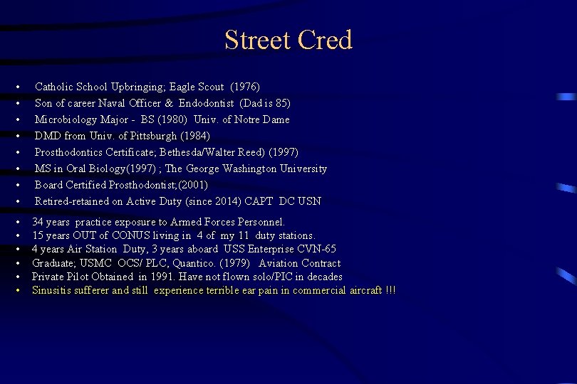 Street Cred • • Catholic School Upbringing; Eagle Scout (1976) Son of career Naval