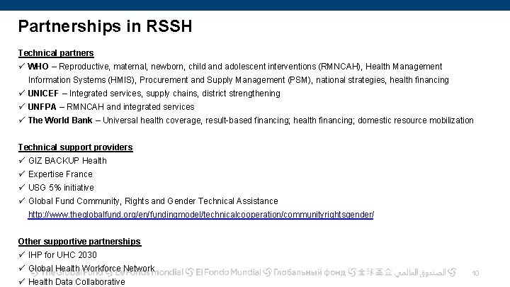 Partnerships in RSSH Technical partners ü WHO – Reproductive, maternal, newborn, child and adolescent