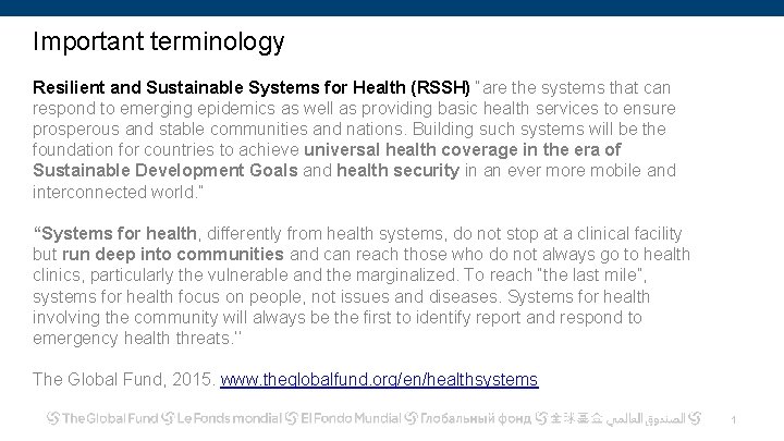 Important terminology Resilient and Sustainable Systems for Health (RSSH) “are the systems that can