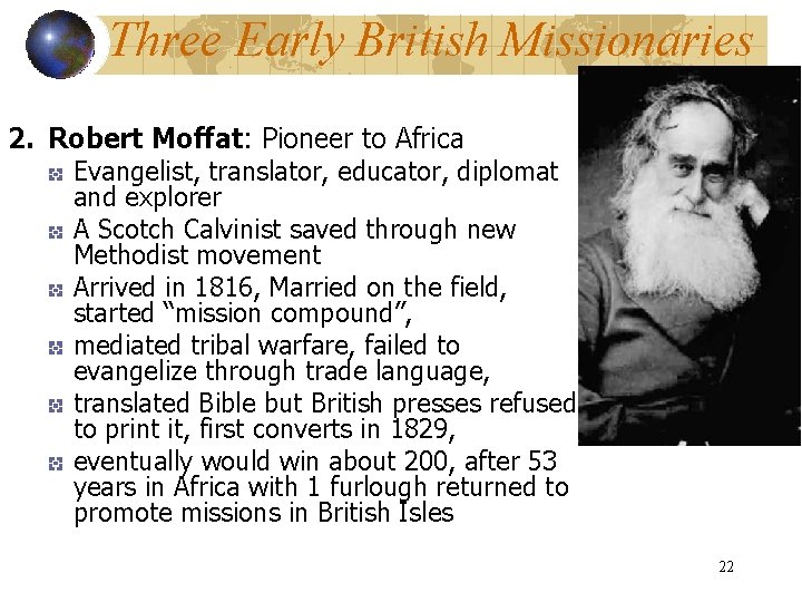 Three Early British Missionaries 2. Robert Moffat: Pioneer to Africa Evangelist, translator, educator, diplomat