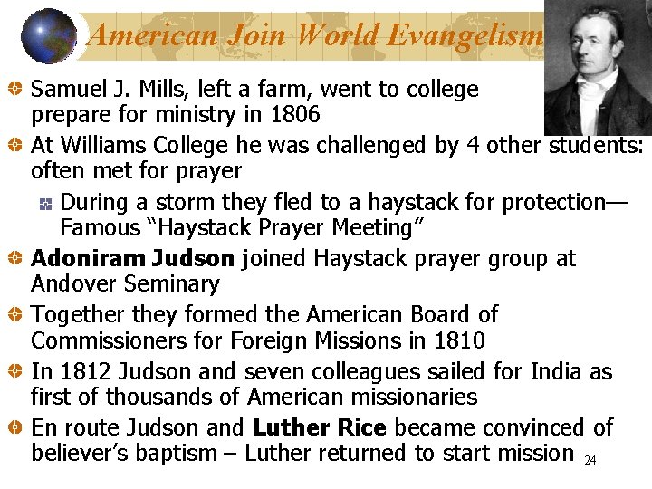 American Join World Evangelism Samuel J. Mills, left a farm, went to college to