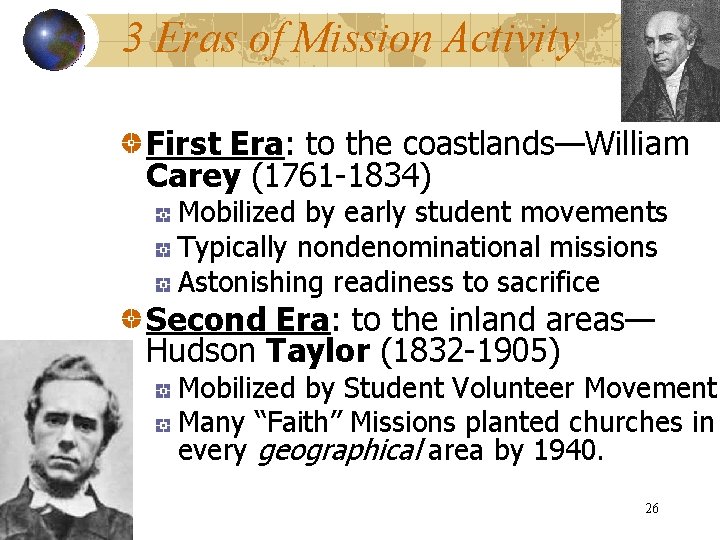 3 Eras of Mission Activity First Era: to the coastlands—William Carey (1761 -1834) Mobilized