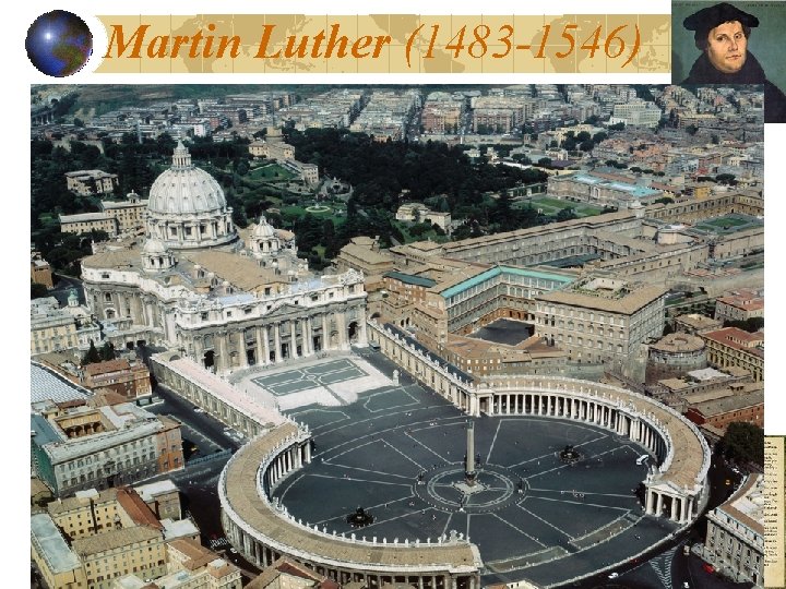 Martin Luther (1483 -1546) Luther was a professor at Wittenberg University Religious truth found