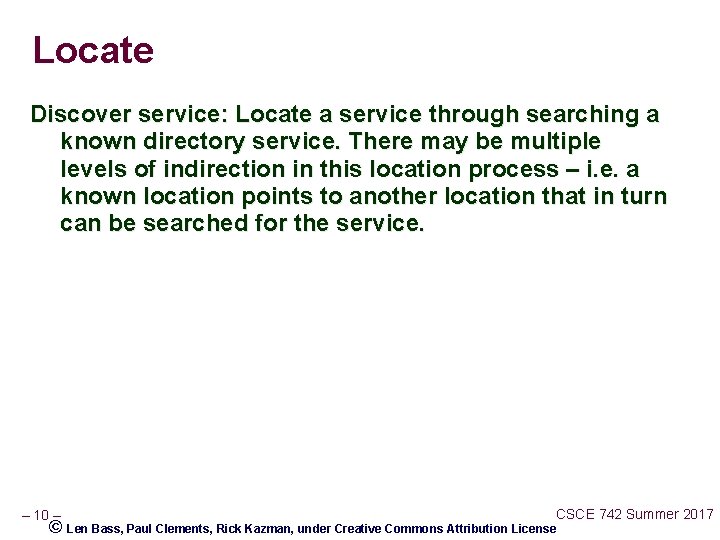 Locate Discover service: Locate a service through searching a known directory service. There may