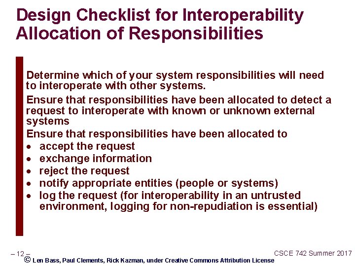 Design Checklist for Interoperability Allocation of Responsibilities Determine which of your system responsibilities will