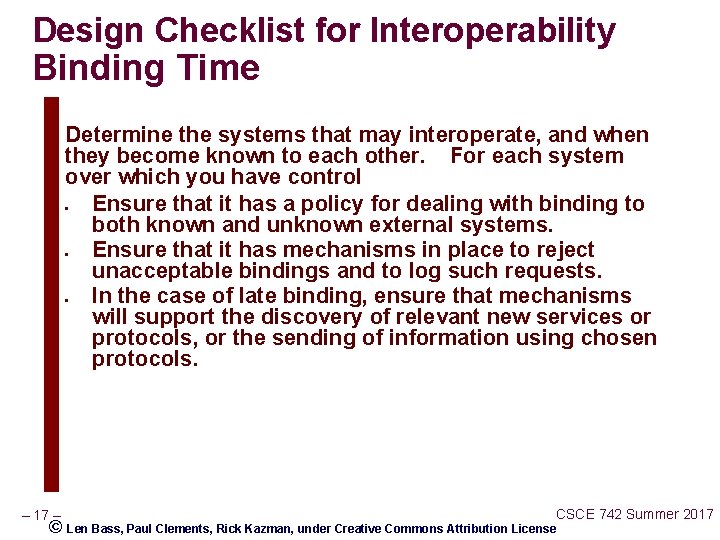 Design Checklist for Interoperability Binding Time Determine the systems that may interoperate, and when