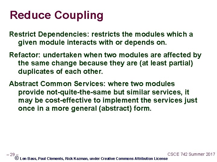 Reduce Coupling Restrict Dependencies: restricts the modules which a given module interacts with or