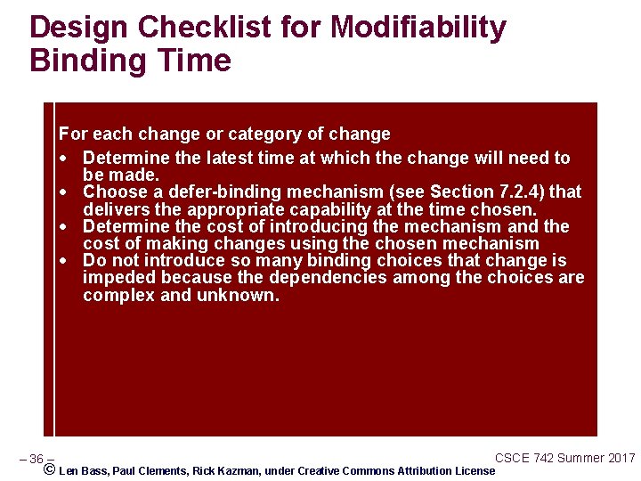 Design Checklist for Modifiability Binding Time For each change or category of change Determine