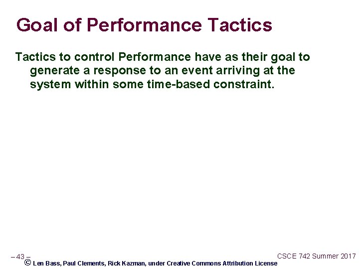 Goal of Performance Tactics to control Performance have as their goal to generate a