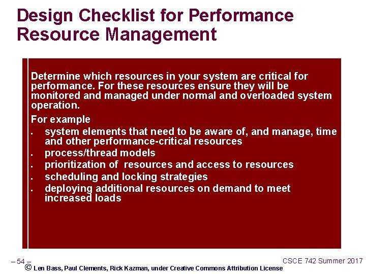 Design Checklist for Performance Resource Management Determine which resources in your system are critical