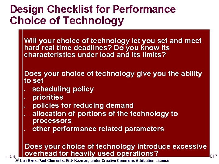 Design Checklist for Performance Choice of Technology Will your choice of technology let you