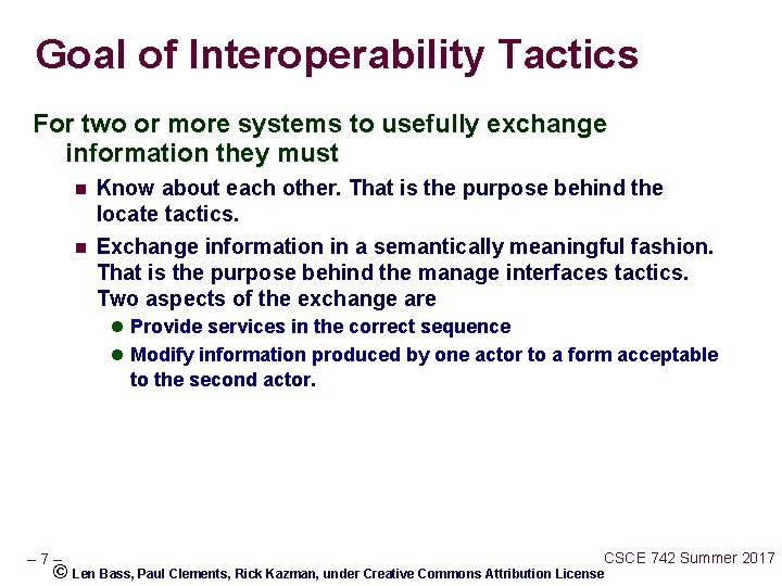 Goal of Interoperability Tactics For two or more systems to usefully exchange information they