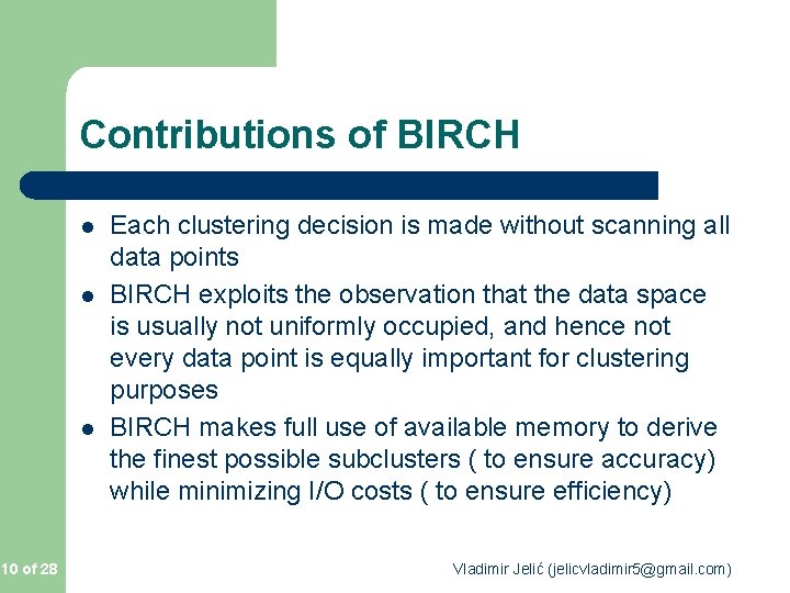 Contributions of BIRCH l l l 10 of 28 Each clustering decision is made Contributions of BIRCH l l l 10 of 28 Each clustering decision is made