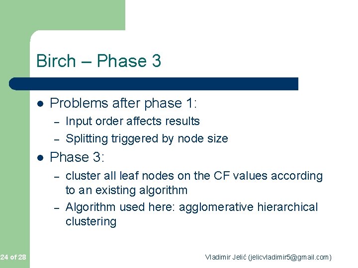 Birch – Phase 3 l Problems after phase 1: – – l Phase 3: Birch – Phase 3 l Problems after phase 1: – – l Phase 3: