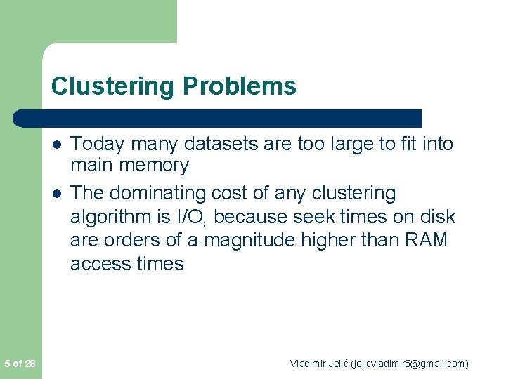 Clustering Problems l l 5 of 28 Today many datasets are too large to Clustering Problems l l 5 of 28 Today many datasets are too large to